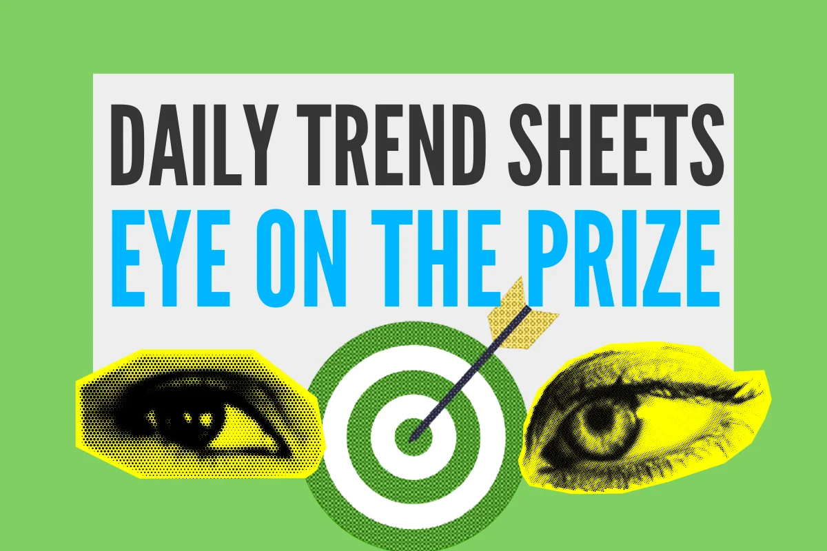 daily trend sheets eye on the prize